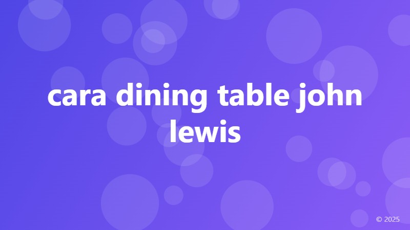 cara dining table john lewis