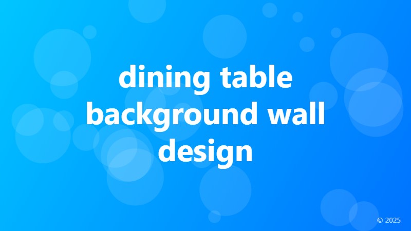 dining table background wall design