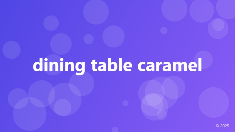 dining table caramel