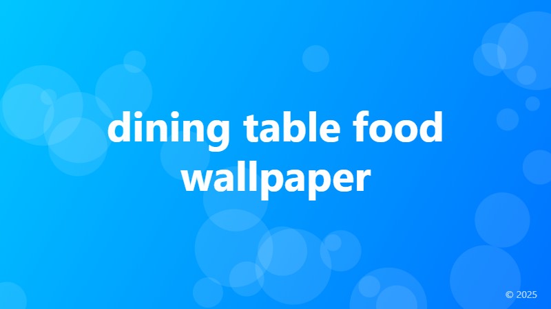 dining table food wallpaper