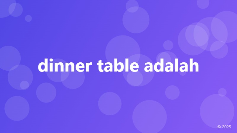 dinner table adalah