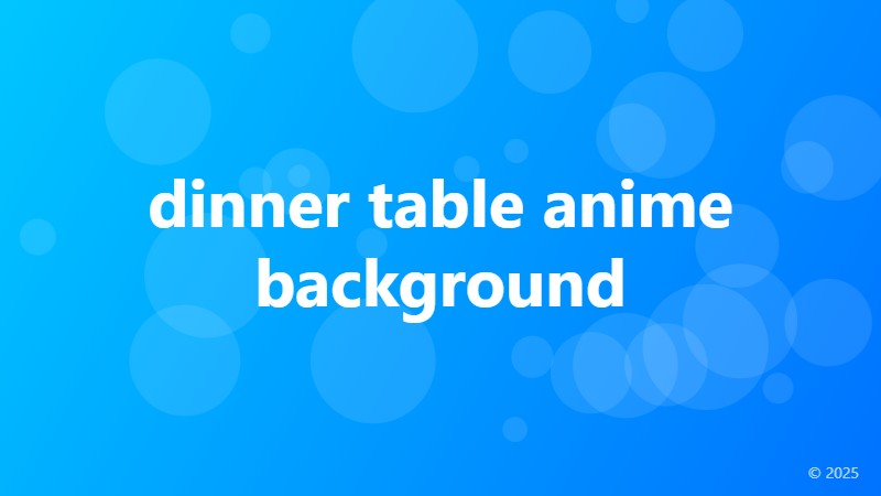 dinner table anime background