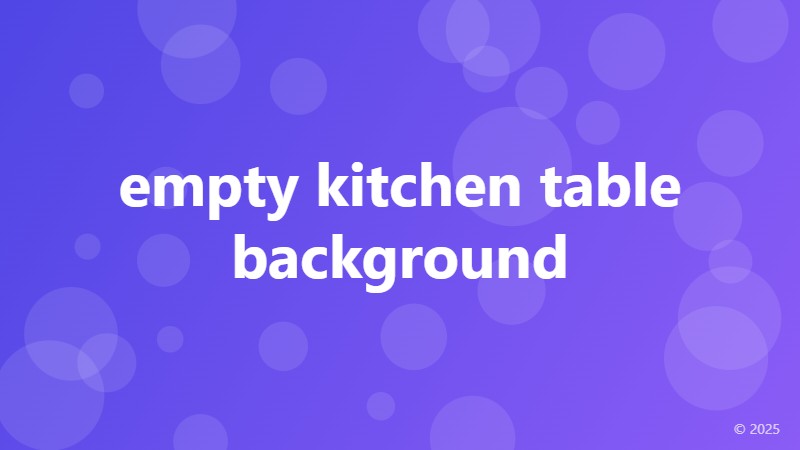 empty kitchen table background