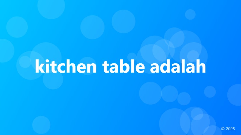kitchen table adalah