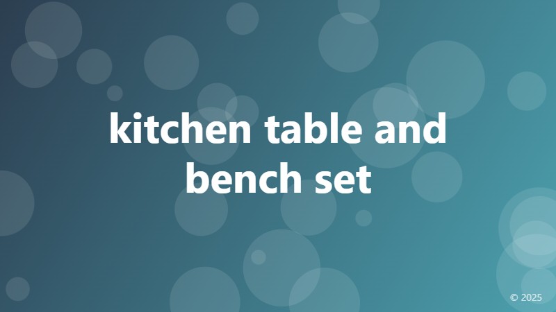 kitchen table and bench set