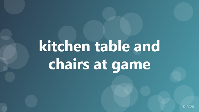 kitchen table and chairs at game