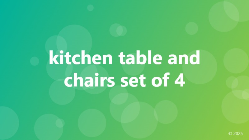 kitchen table and chairs set of 4