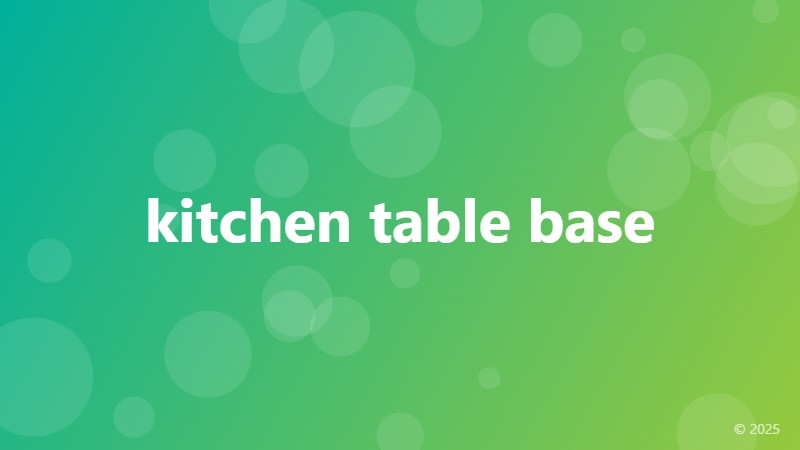 kitchen table base