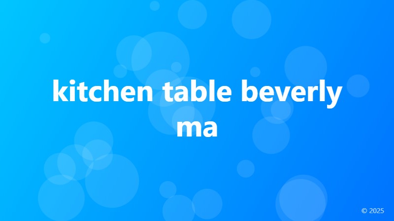 kitchen table beverly ma