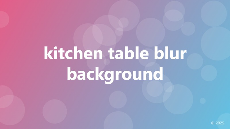kitchen table blur background