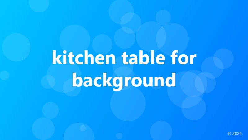 kitchen table for background