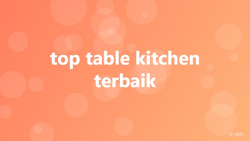 top table kitchen terbaik