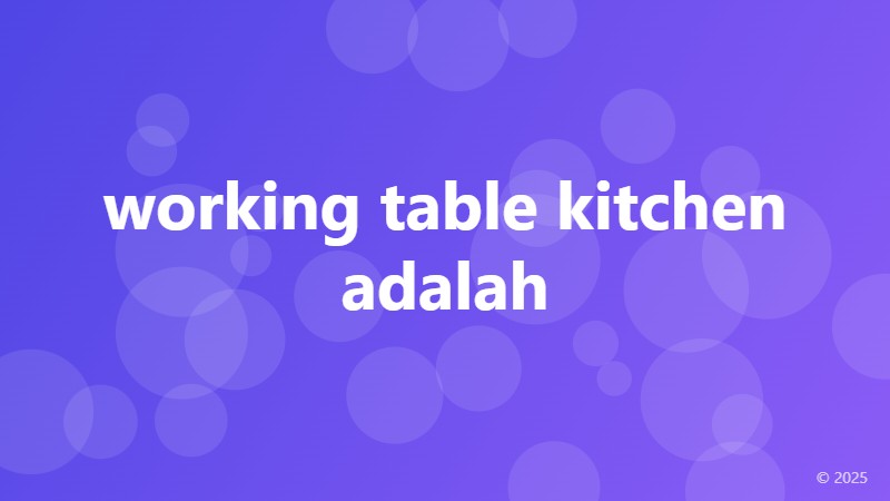 working table kitchen adalah